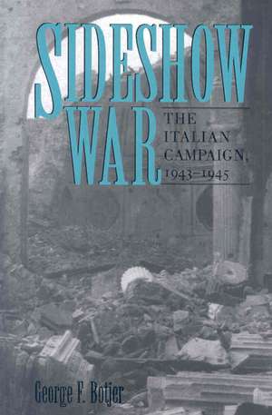 Sideshow War: The Italian Campaign, 1943-1945 de George F. Botjer