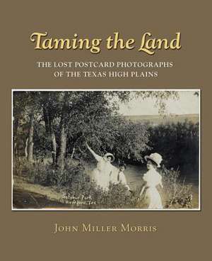 Taming the Land de John Miller Morris