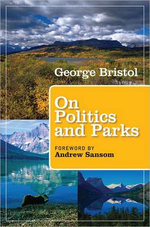 On Politics and Parks de George Lambert Bristol