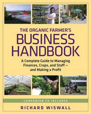 The Organic Farmer's Business Handbook de Richard Wiswall