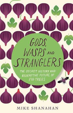 Gods, Wasps and Stranglers de Mike Shanahan