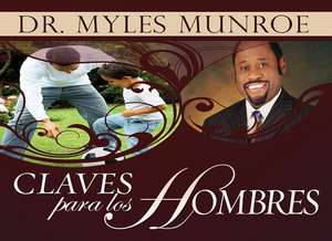 Claves Para los Hombres de Myles Munroe