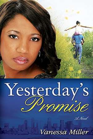 Yesterday's Promise de Vanessa Miller