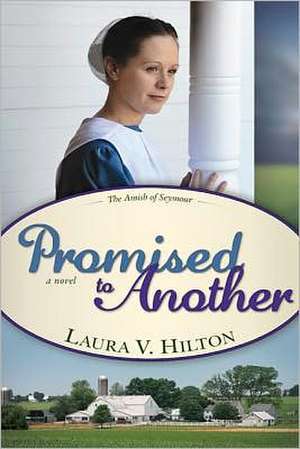 Promised to Another de Laura V. Hilton