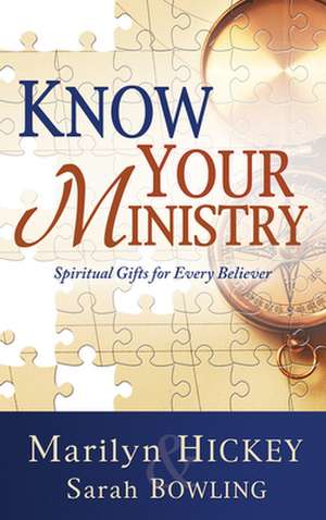 Know Your Ministry: Spiritual Gifts for Every Believer de Marilyn Hickey