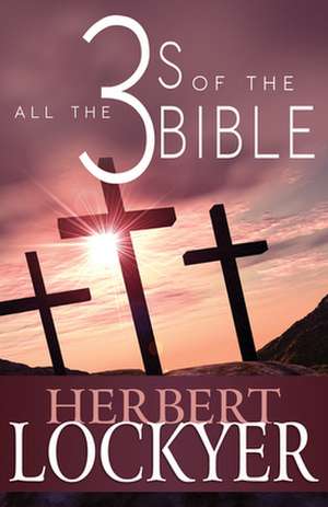 All the 3s of the Bible de Herbert Lockyer