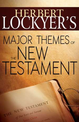 Major Themes of the New Testament de Herbert Lockyer