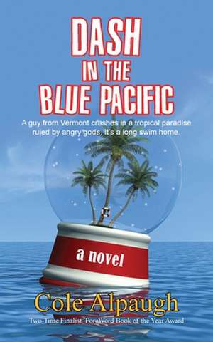 Dash in the Blue Pacific de Cole Alpaugh