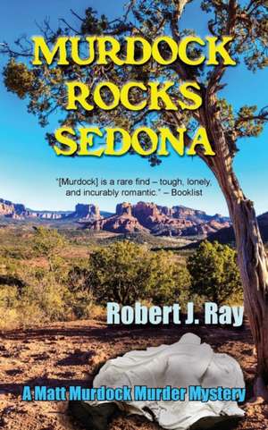 Murdock Rocks Sedona de Robert J. Ray