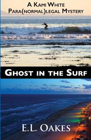 Ghost in the Surf de E L Oakes