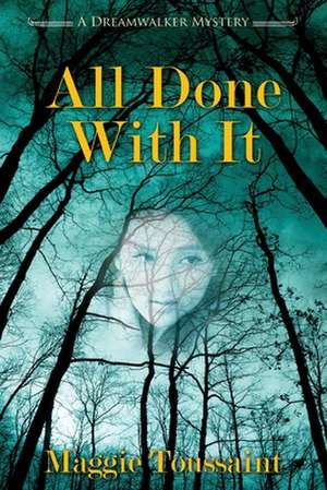 All Done With It de Maggie Toussaint