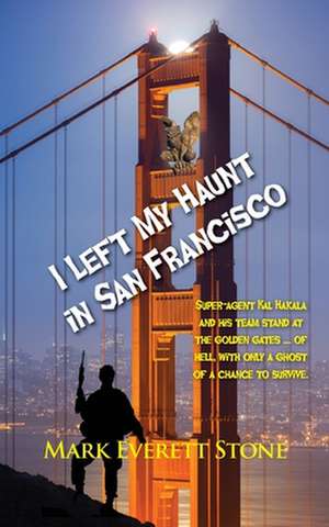 I Left My Haunt in San Francisco de Mark Everett Stone