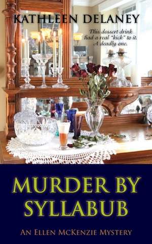 Murder by Syllabub de Kathleen Delaney