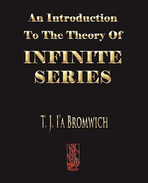 An Introduction to the Theory of Infinite Series: The Greek Vase de T. J. Bromwich