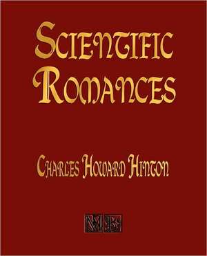 Scientific Romances de Charles Howard Hinton