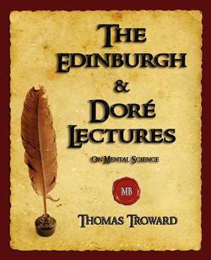 The Edinburgh and Dore Lectures on Mental Science de Thomas Troward