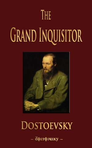 The Grand Inquisitor de Fyodor Mikhailovich Dostoevsky