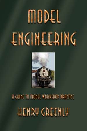 Model Engineering de Henry Greenly