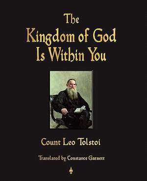 The Kingdom of God Is Within You de Leo Nikolayevich Tolstoy