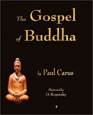 The Gospel of Buddha de Paul Carus