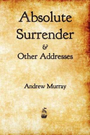 Absolute Surrender de Andrew Murray