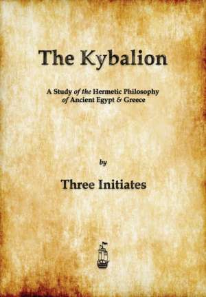 The Kybalion de Three Initiates