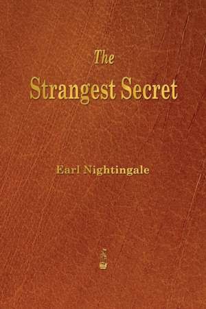 The Strangest Secret de Earl Nightingale