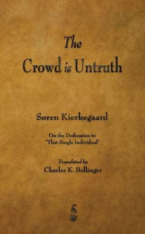 The Crowd Is Untruth de Soren Kierkegaard