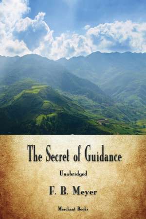 The Secret of Guidance de F. B. Meyer