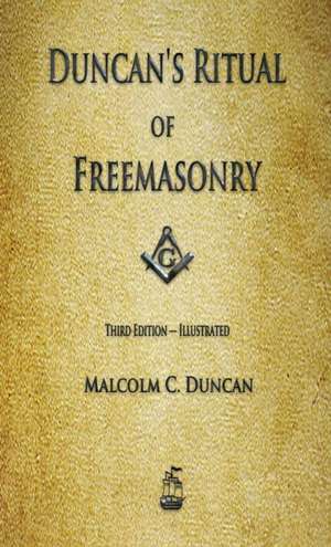 Duncan's Ritual of Freemasonry de Malcolm C. Duncan