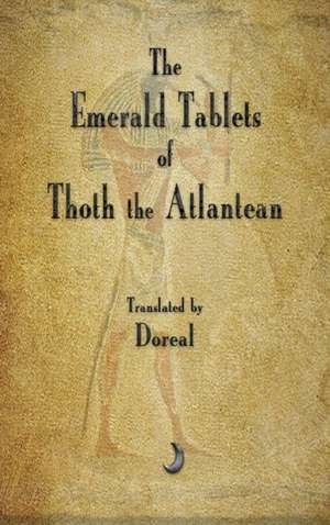 The Emerald Tablets of Thoth The Atlantean de Doreal