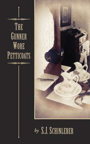 The Gunner Wore Petticoats de S. J. Schinleber