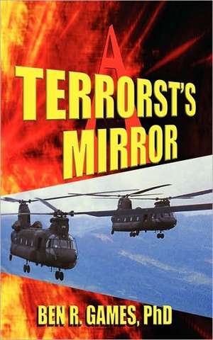 A Terrorist's Mirror de Ben R. Games