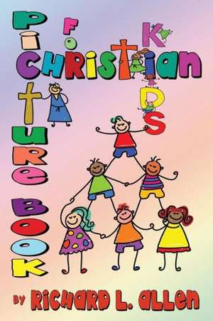 Picture Book for Christian Kids de Richard L. Allen