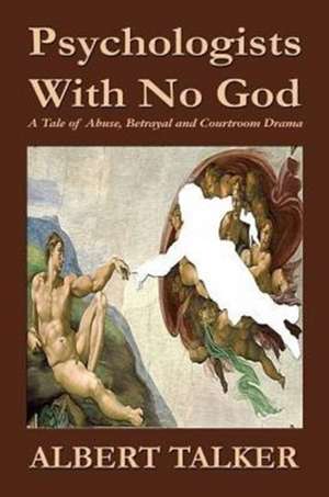 Psychologists With No God de Albert Talker