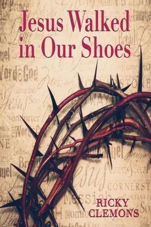 Jesus Walked in Our Shoes de Clemons