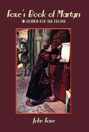 Foxe's Book of Martyrs de John Foxe