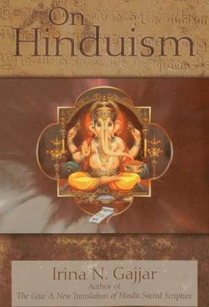 On Hinduism de Irina N. Gajjar