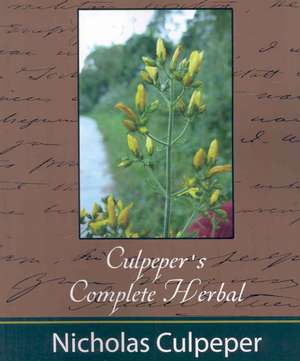 Culpeper's Complete Herbal - Nicholas Culpeper de Culpeper Nicholas Culpeper