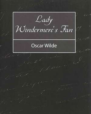 Lady Windermere's Fan de Oscar Wilde