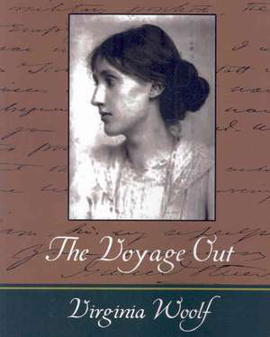 The Voyage Out de Woolf Virginia Woolf