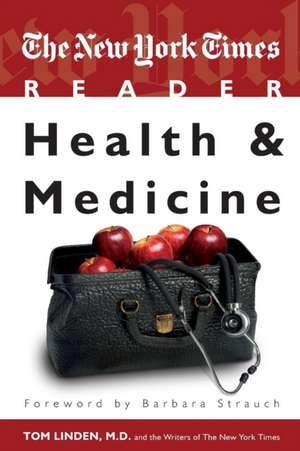 The New York Times Reader: Health & Medicine de Tom Linden