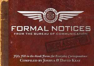 Formal Notices: Fifty Fill-in-the-Blank Forms for Everyday Correspondence de Joshua Keay