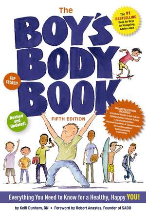 The Boy's Body Book (Fifth Edition): Everything You Need to Know for Growing Up! de Kelli Dunham