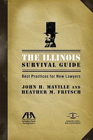 The Illinois Survival Guide: Best Practices for New Lawyers [With CDROM] de Heather Fritsch