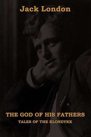 The God of His Fathers de Jack London