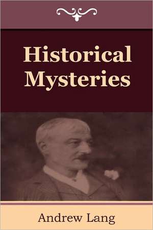 Historical Mysteries de Andrew Lang