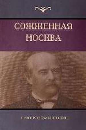 &#1057;&#1086;&#1078;&#1078;&#1077;&#1085;&#1085;&#1072;&#1103; &#1052;&#1086;&#1089;&#1082;&#1074;&#1072; (Moscow in Flames) de &