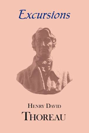 Thoreau's Excursions with a Biographical 'Sketch' by Ralph Waldo Emerson de Henry David Thoreau