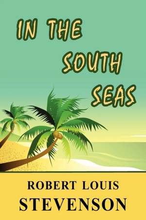 In the South Seas de Robert Louis Stevenson